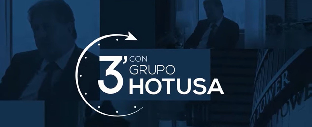 '3 minutos con Grupo Hotusa' aborda las trabas burocráticas  